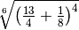 \sqrt[6 ]{\left( \frac{13 }{4 } + \frac{1 }{8 }  \right) ^{4 } }